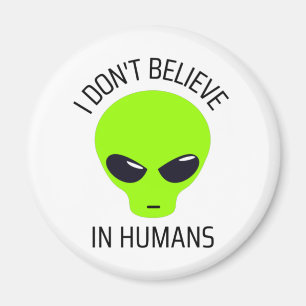 I Don't Believe in Humans    Magnet