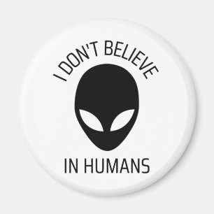 I Don't Believe in Humans Magnet