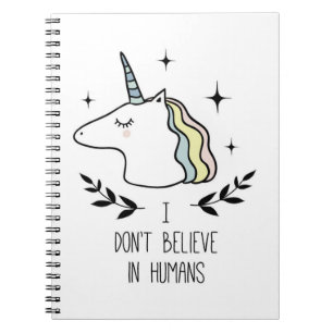 I Don't Believe In Humans Notebook