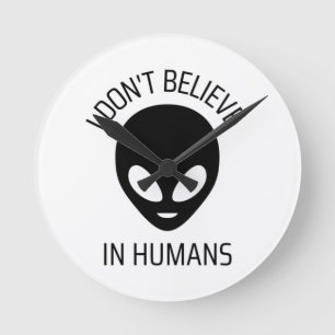 I Don't Believe in Humans Round Clock