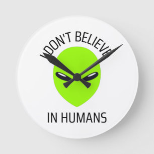 I Don't Believe in Humans Round Clock