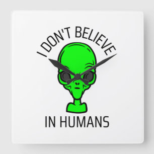 I Don't Believe in Humans Square Wall Clock