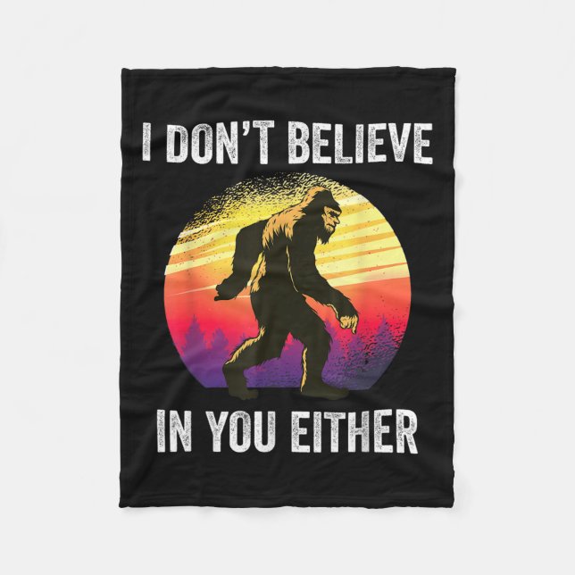 I Don't Believe In You Either Bigfoot Silhouette F Fleece Blanket (Front)
