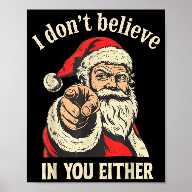 I Don't Believe In You Either Santa  Poster (Front)