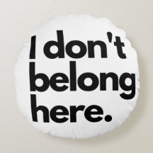 I don't belong here - Outsider Rebel Funny Humour