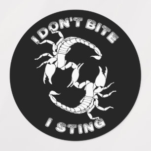 I don't Bite, I sting - Scorpio Design