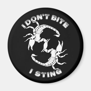 I don't Bite, I sting - Scorpio Design Magnet