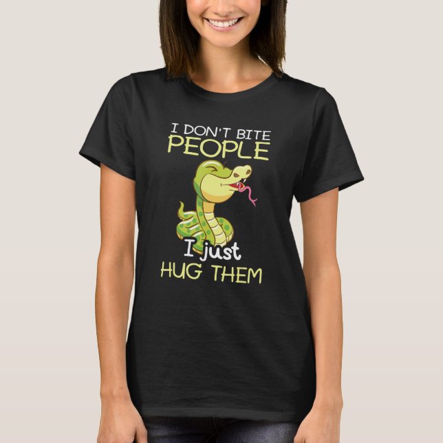 I Don't Bite People I Just Hug Them Snake   Ball P T-Shirt (Front)