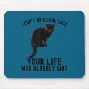 I don't bring bad luck funny saying black cat kitt mouse mat