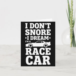I Don't Car Don' Snore Dream Race Card