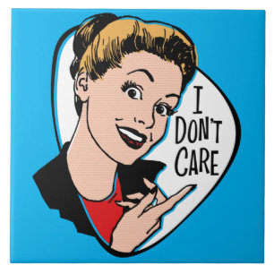 I Don't Care Ceramic Tile