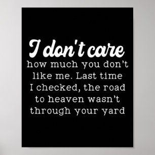 I Don't Care How Much You Don't Like Me Last Time Poster