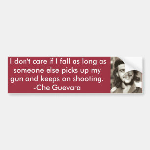"I don't care if I fall" Che Quote Bumper Sticker