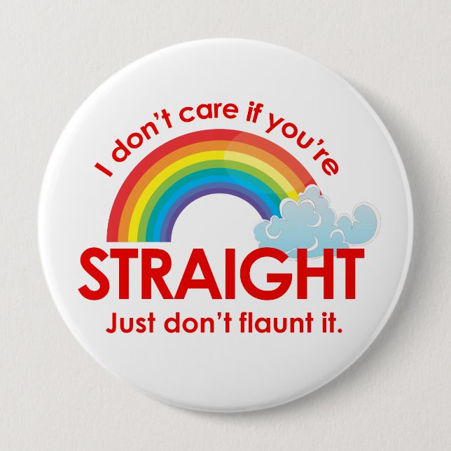 I don't care if you're straight. Just don't flaunt 10 Cm Round Badge (Front)