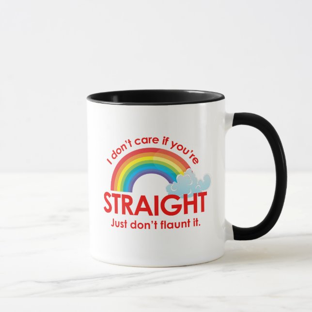 I don't care if you're straight. Just don't flaunt Mug (Right)