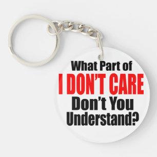 I Don't Care Key Ring