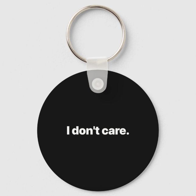 I Don't Care Long Sleeve  Key Ring (Front)