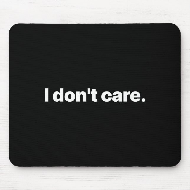 I Don't Care Long Sleeve  Mouse Mat (Front)