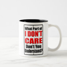I Don't Care Mug