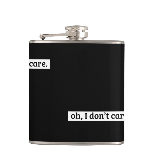 I Don't Care Sarcastic Message No Caring Hip Flask (Front)