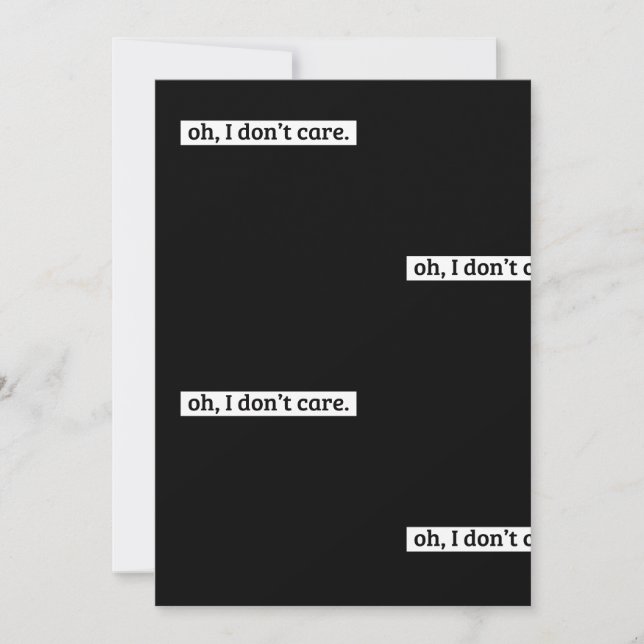 I Don't Care Sarcastic Message No Caring Invitation (Front)