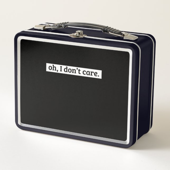 I Don't Care Sarcastic Message No Caring Metal Lunch Box (Front)