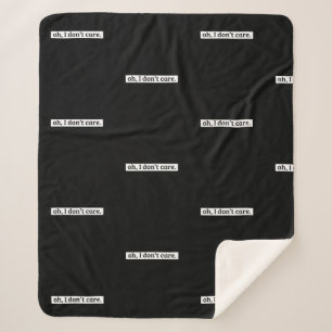 I Don't Care Sarcastic Message No Caring Sherpa Blanket