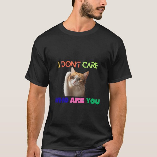 I don't care t-shirt designe I Don’t Care Statemen (Front)