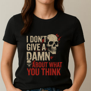 I Don't Care Tee; Unapologetic Bold Text & Graphic T-Shirt