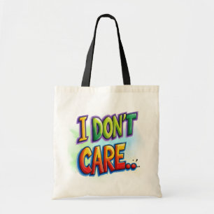I don't care... tote bag