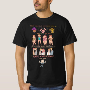 I Don't Care What Colour Your Skin What Size You A T-Shirt