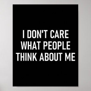 I Don't Care What People Think About Me, Funny, Sa Poster
