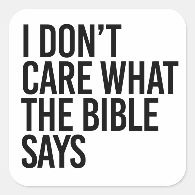 I don't care what the bible says square sticker (Front)