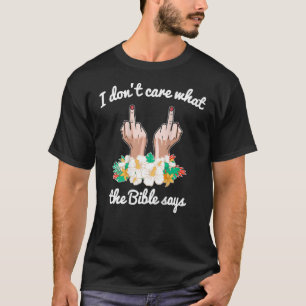 I Dont Care What The Bible Says Womens Right Pro C T-Shirt