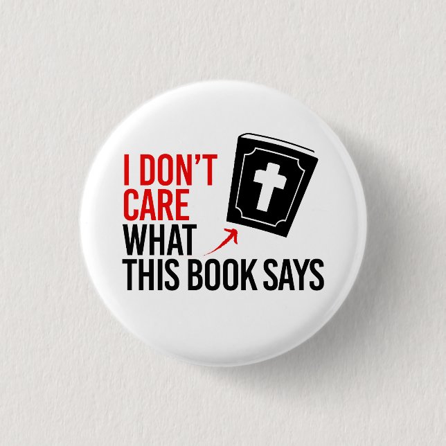I don't care what this book says 3 cm round badge (Front)