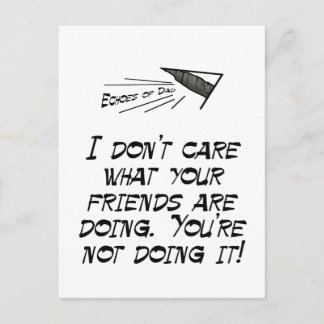 I don't care what your friends are doing postcard