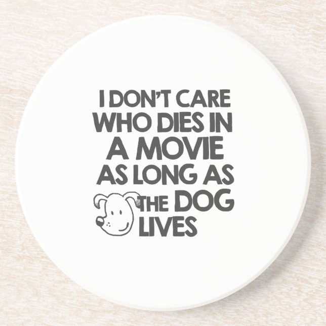 I don't care who dies in a movie as long as the do coaster (Front)
