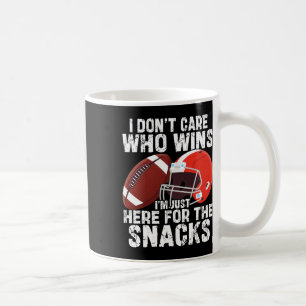 I Don't Care Who Wins I'm Just Here For The Snacks Coffee Mug