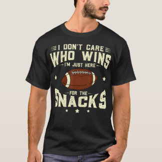 I Don't Care Who Wins I'M Just Here For The T-Shirt