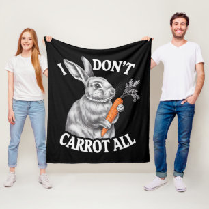 I Don't Carrot All Funny Easter Rabbit Bunny Fleece Blanket