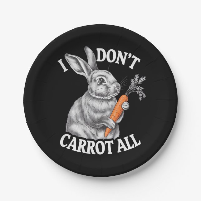 I Don't Carrot All Funny Easter Rabbit Bunny Paper Plate (Front)