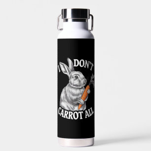 I Don't Carrot All Funny Easter Rabbit Bunny Water Bottle