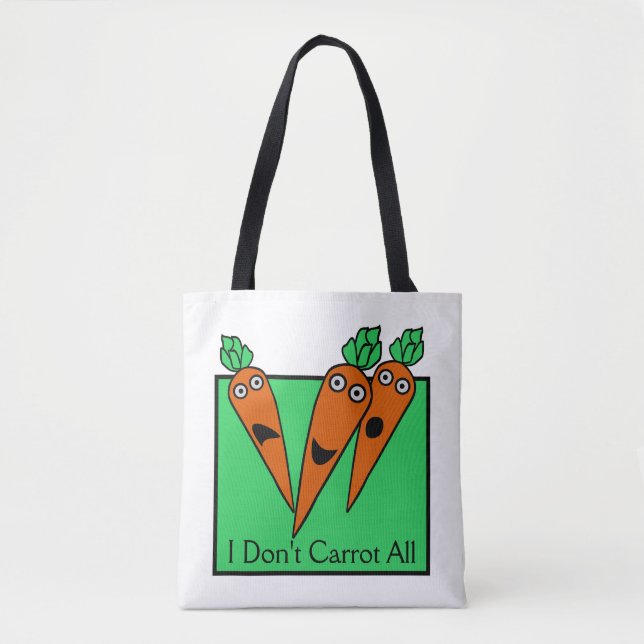 I Don't Carrot All Tote Bag (Front)