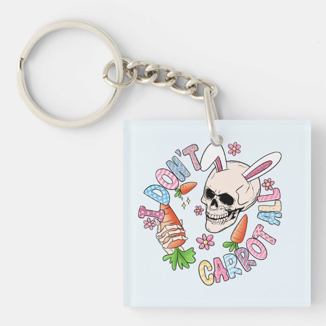 I Don't Carrot At All - Cute Skull Bunny & Easter  Key Ring (Front)