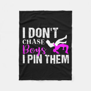 I Don't Chase Boys I N Them _ Wrestling Girls  Fleece Blanket
