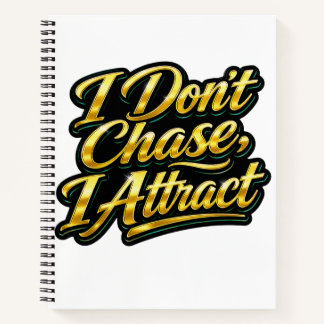 I Don't Chase I Attract Gold Script Quote Tee Notebook