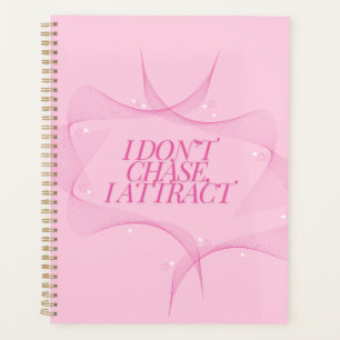 I don't chase, I attract Quote, Pink Planner