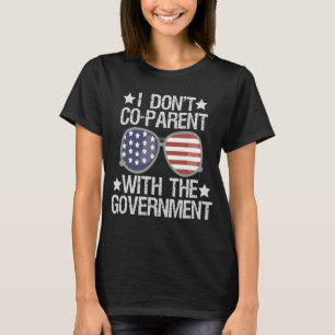 I Don't Co-parent With the Goverment Funny Vintage T-Shirt