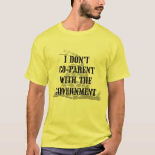 I Don't Co-parent With the Government - Gasden 1 T-Shirt