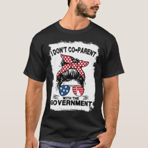 I Don't Co-Parent With The Government - Vintage T-Shirt